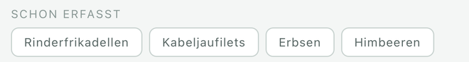 Die Reihe „Schon verwendet“ schlägt zuvor eingegebene Bezeichnungen vor.