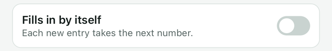 The Fills in by itself setting on a Number field, with its switch.