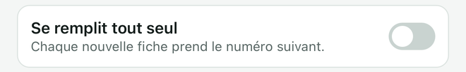 Le réglage « Se remplit tout seul » sur un champ Nombre, avec son interrupteur.